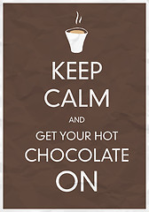 Image showing Keep Calm And Get Your Hot Chocolate On