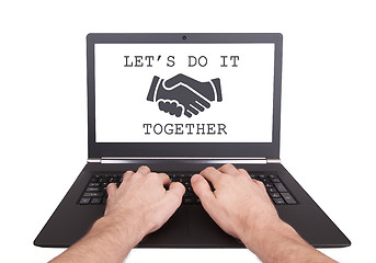 Image showing Man working on laptop, let's do it together