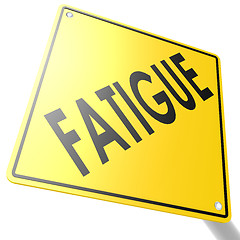 Image showing Road sign with fatigue