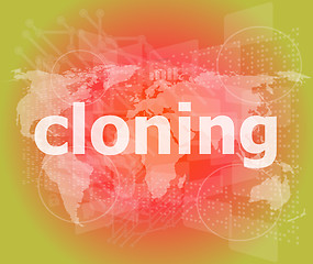 Image showing cloning word, backgrounds touch screen with transparent buttons. concept of a modern internet