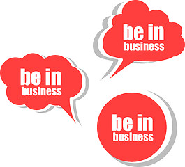 Image showing be in business. Set of stickers, labels, tags. Business banners, Template for infographics