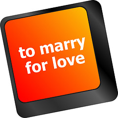 Image showing Modern keyboard key with words to marry for love