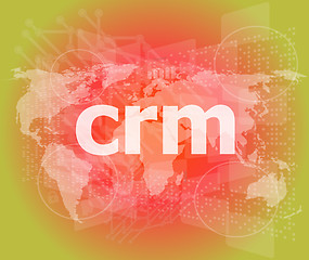 Image showing crm word, backgrounds touch screen with transparent buttons. concept of a modern internet