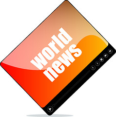 Image showing Video player for web with world news word