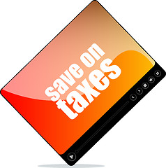 Image showing Video player for web with save on taxes word