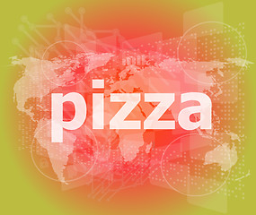 Image showing pizza, hi-tech background, digital business touch screen