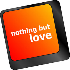 Image showing Computer keyboard key - nothing but love