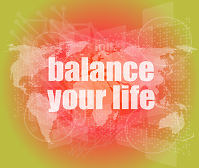 Image showing Life style concept: words balance you life on digital screen