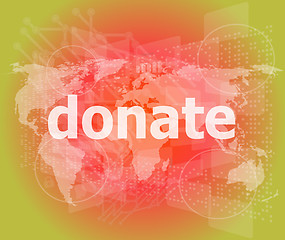 Image showing business concept: words donate on digital touch screen