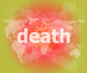 Image showing socail concept: words death on digital touch screen