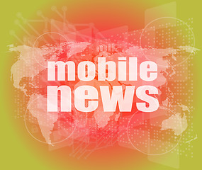 Image showing News and press concept: words mobile news on digital screen