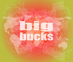 Image showing big bucks words on digital touch screen