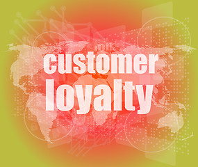 Image showing Marketing concept: words Customer loyalty on digital screen