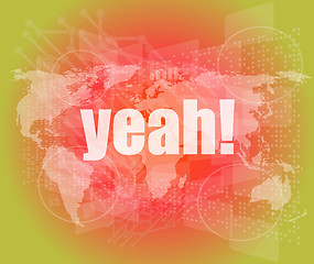 Image showing business concept: word yeah on digital screen