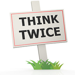 Image showing White banner with think twice