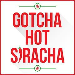 Image showing Gotcha Hot Siracha