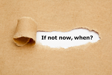 Image showing If Not Now When Torn Paper