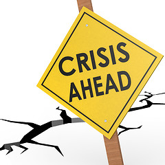 Image showing Crisis ahead sign board