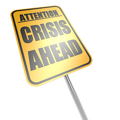 Image showing Crisis ahead road sign