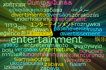 Image showing Entertainment multilanguage wordcloud background concept glowing