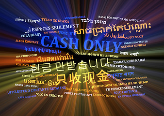 Image showing Cash only multilanguage wordcloud background concept glowing
