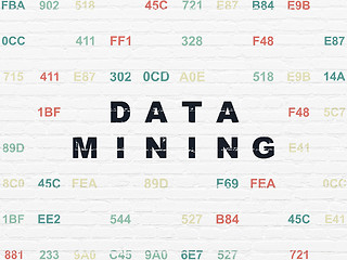 Image showing Information concept: Data Mining on wall background