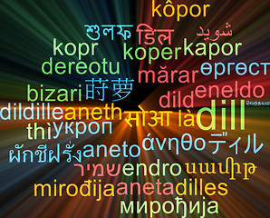 Image showing Dill multilanguage wordcloud background concept glowing