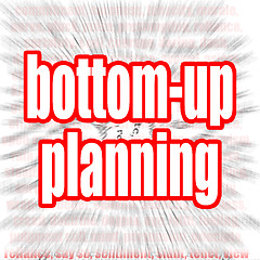 Image showing Bottom-up planning