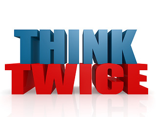 Image showing Think twice