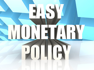 Image showing Easy Monetary Policy