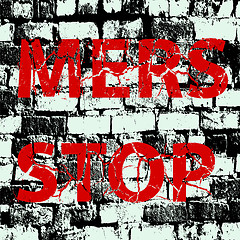 Image showing Background brick wall Stop Mers Corona Virus sign.  