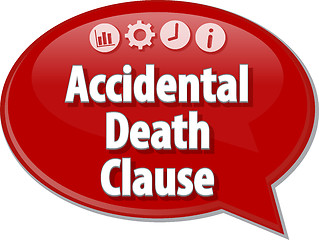 Image showing Accidental death clause Business term speech bubble illustration