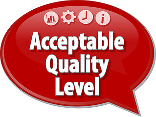 Image showing Acceptable Quality Level Business term speech bubble illustratio