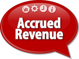 Image showing Accrued Revenue Business term speech bubble illustration