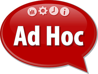 Image showing Ad Hoc Business term speech bubble illustration