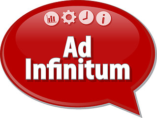 Image showing Ad Infinitum Business term speech bubble illustration