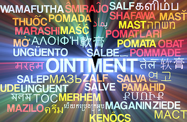 Image showing Ointment multilanguage wordcloud background concept glowing