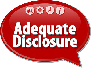 Image showing Adequate Disclosure Business term speech bubble illustration