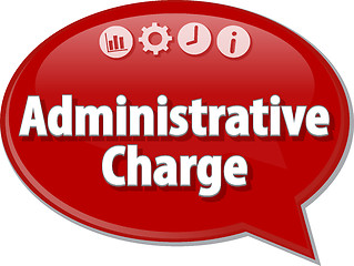 Image showing Administrative charge Business term speech bubble illustration