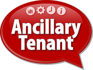 Image showing Ancillary tenant Business term speech bubble illustration