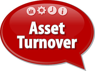 Image showing Asset Turnover  Business term speech bubble illustration