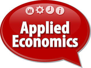 Image showing Applied Economics Business term speech bubble illustration