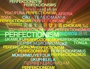 Image showing Perfectionism multilanguage wordcloud background concept glowing