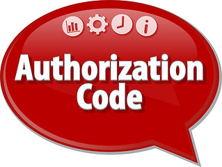 Image showing Authorization Code  Business term speech bubble illustration