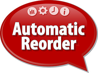 Image showing Automatic Reorder  Business term speech bubble illustration