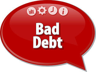 Image showing Bad Debt  Business term speech bubble illustration