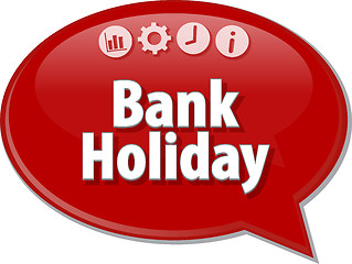 Image showing Bank Holiday  Business term speech bubble illustration