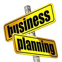 Image showing Yellow road sign with business planning word