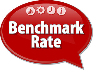 Image showing Benchmark Rate  Business term speech bubble illustration