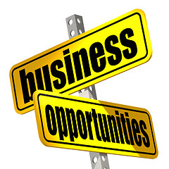 Image showing Yellow road sign with business opportunities word